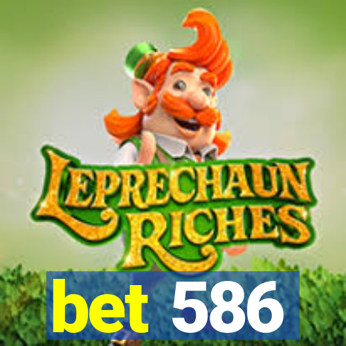 bet 586